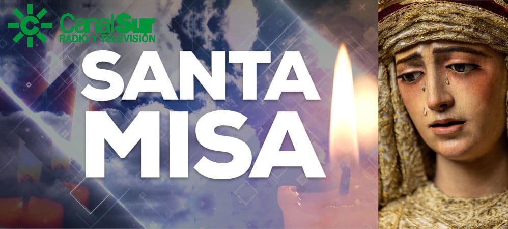 La Santa Misa del 1 de junio, por Canal Sur TV